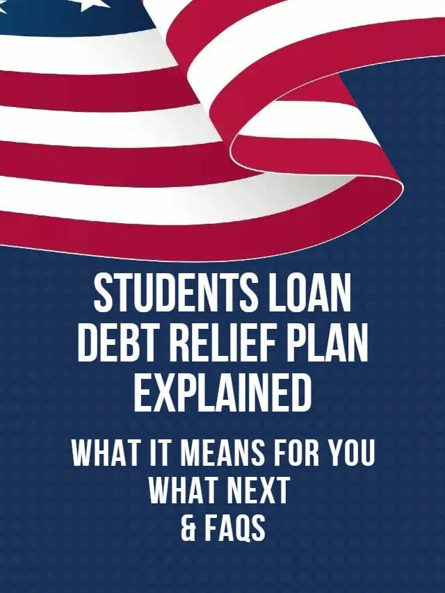 Students Loan Debt Relief Plan Explained